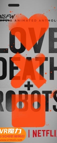 【爱，死亡和机器人 第一季 第1集 3D Love, Death & Robots s01e01 3D】3D左右电影下载_中文字幕_4K_高清蓝光压制_网盘